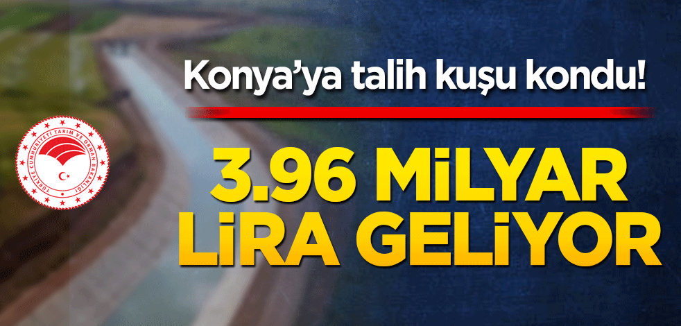 Konya’ya talih kuşu kondu! 3.96 milyar lira geliyor