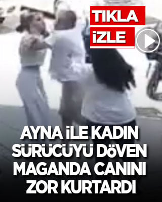 Kopan ayna ile kadın sürücüye vuran maganda canını zor kurtardı