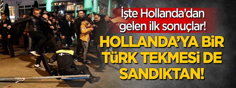 Köpeklerle Türklere saldıran Hollanda'da ilk sonuçlar!