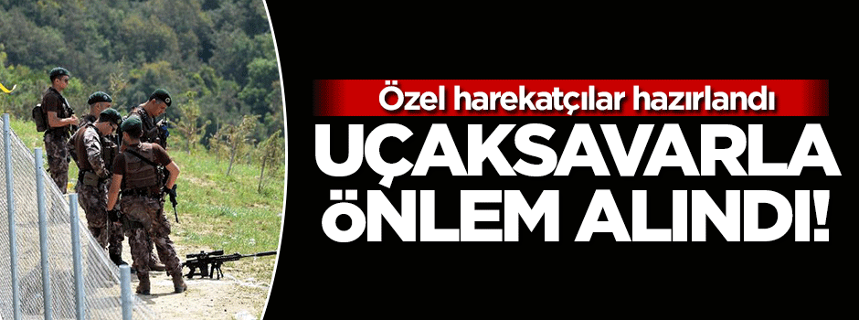 Köprü açılışına uçaksavarlı önlem