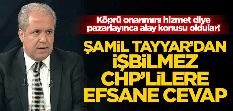 Köprü onarımını hizmet diye pazarlayınca alay konusu oldular! Şamil Tayyar'dan iş bilmez CHP'lilere efsane cevap