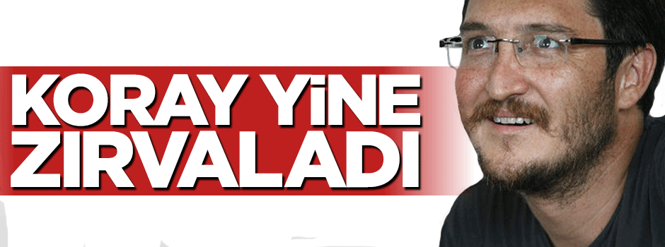 Koray Çalışkan yine zırvaladı