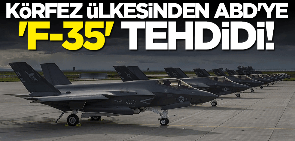 Körfez ülkesinden ABD'ye "F-35" tehdidi