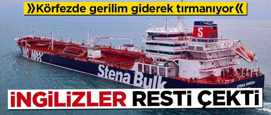 Körfezde gerilim giderek tırmanıyor! İngilizler resti çekti