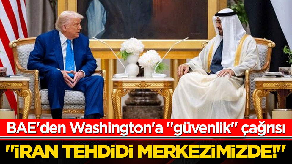 Körfez'de kartlar yeniden karılıyor! BAE'den Washington'a "güvenlik" çağrısı: "İran tehdidi merkezimizde!"