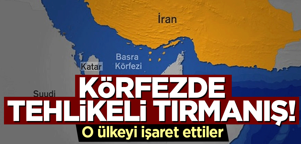 Körfezde tehlikeli tırmanış! İran'ı işaret etti