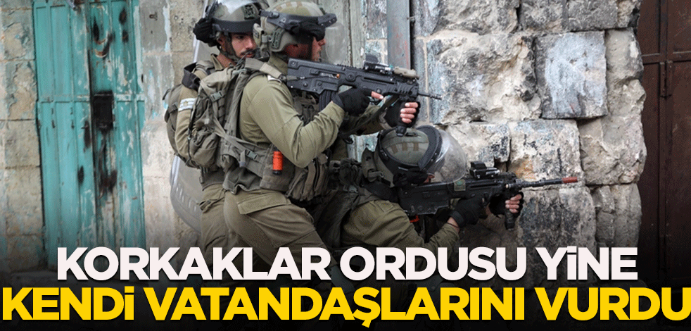 Korkaklar ordusu yine kendi vatandaşını öldürdü