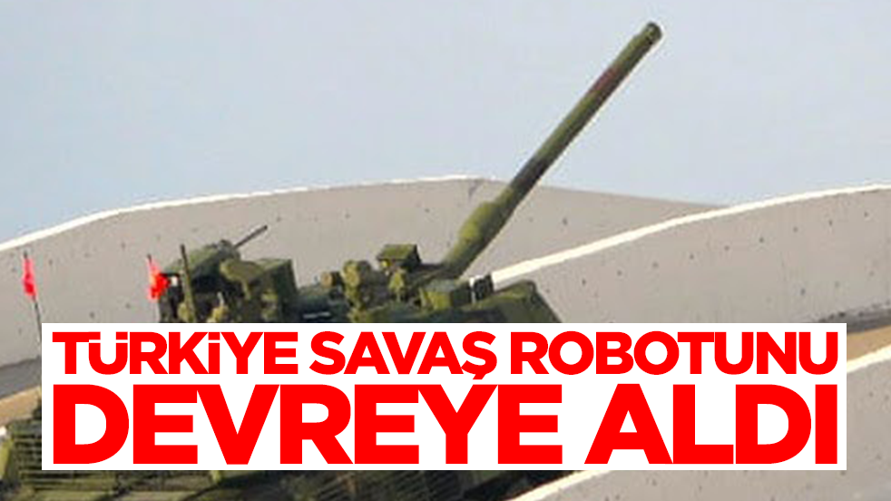 Korktukları başına geldi: Türkiye savaş robotunu devreye aldı
