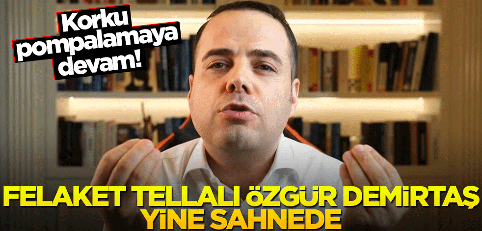 Korku pompalamaya devam! Felaket tellalı Özgür Demirtaş yine sahnede