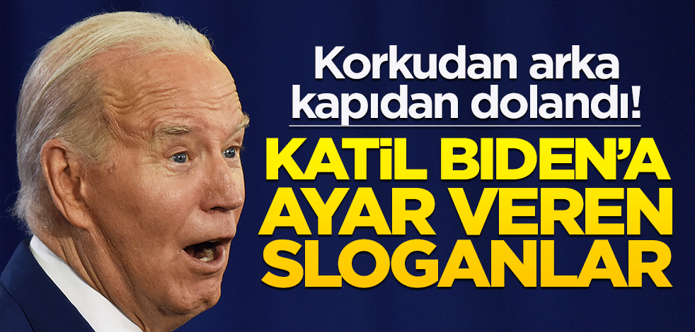 Korkudan arka kapıdan dolandı! Katil Biden’a ayar veren sloganlar