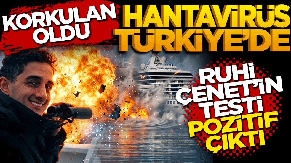 Korkulan oldu! Hantavirüs Türkiye'de: Ruhi Çenet’in testi pozitif çıktı