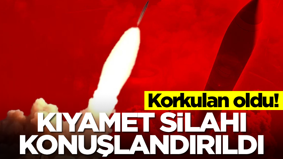 Korkulan oldu: Kıyamet silahı konuşlandırılıyor