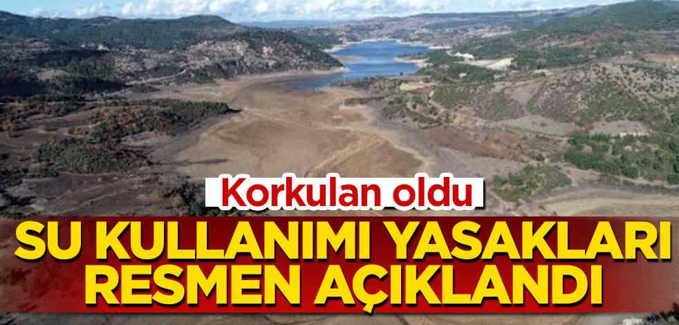 Korkulan oldu! Su kullanımı yasakları resmen açıklandı