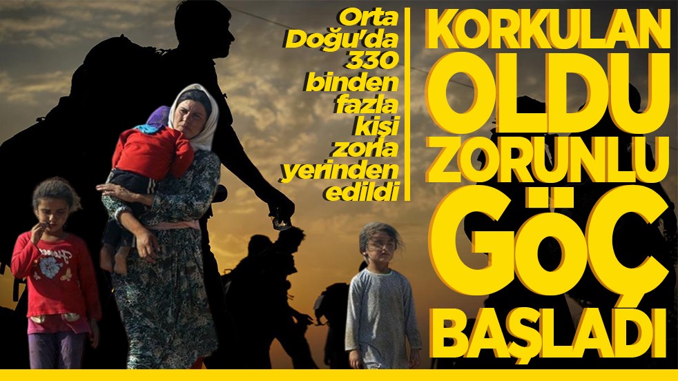Korkulan oldu zorunlu göç başladı