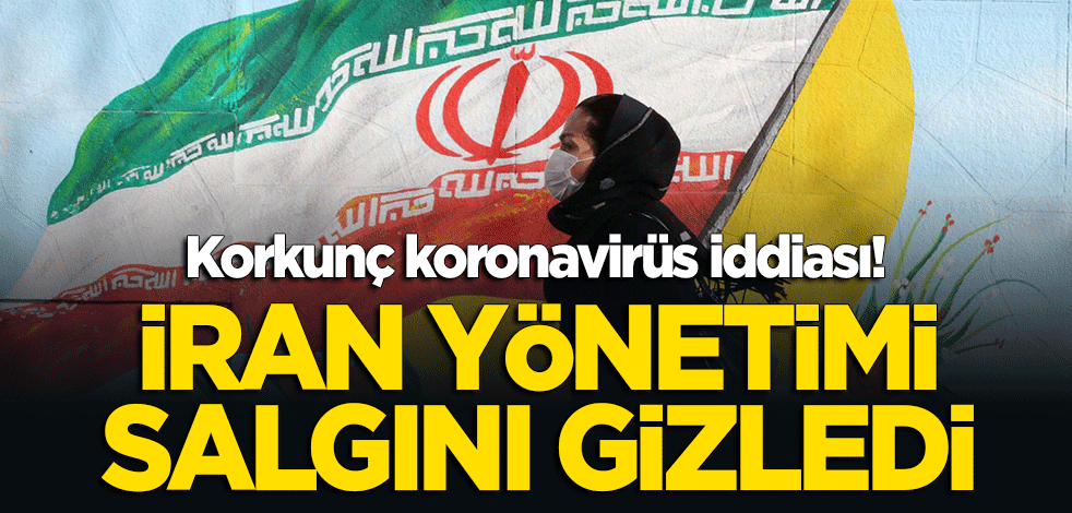 Korkunç iddia: İran yönetimi koronavirüs salgınını gizledi!