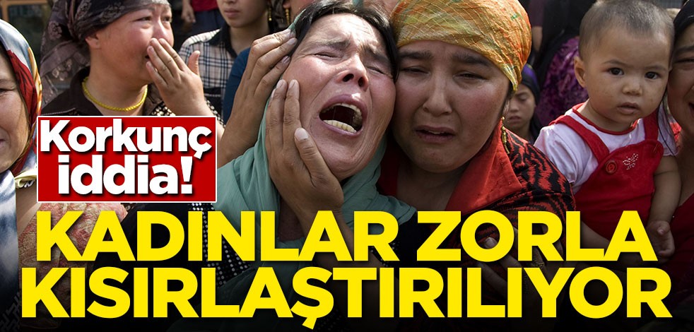 Korkunç iddia! Kadınlar zorla kısırlaştırılıyor