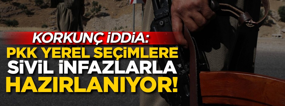 Korkunç iddia: PKK yerel seçimlere sivil infazlarla hazırlanıyor!