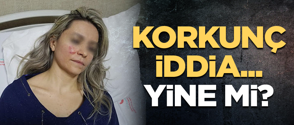 Korkunç iddia... Yine mi?