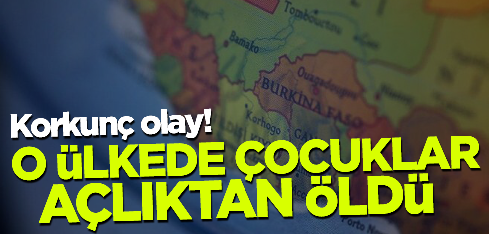 Korkunç! O ülkede çocuklar açlıktan öldü