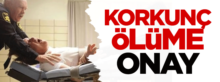 Korkunç ölüme onay