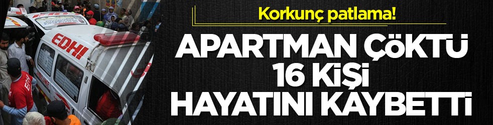 Korkunç patlama! Apartman çöktü, 16 kişi hayatını kaybetti