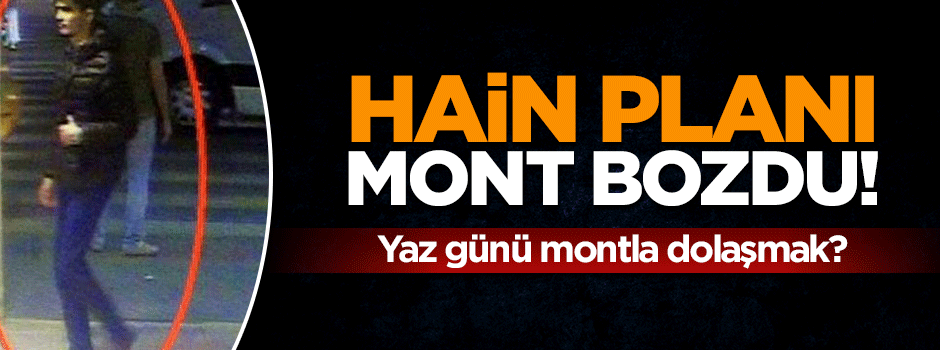Korkunç planı mont bozdu!