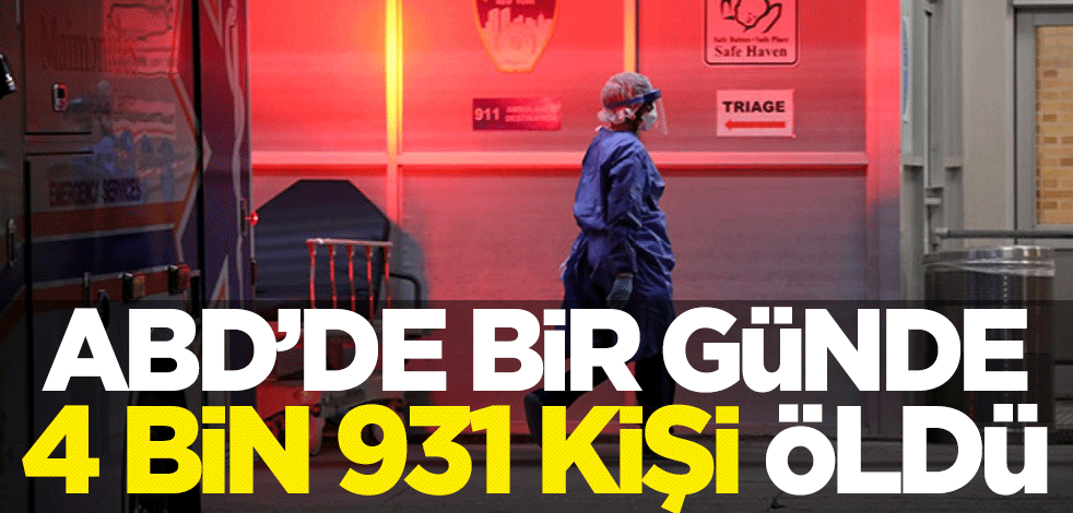 Korkunç sayı! ABD'de bir günde 4 bin 931 kişi öldü