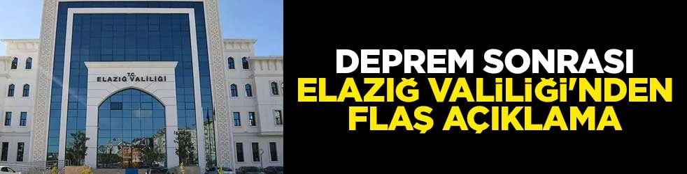 Korkutan deprem sonrası Elazığ Valiliği'nden flaş açıklama