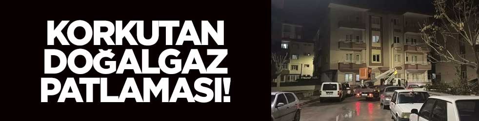 Korkutan doğalgaz patlaması!