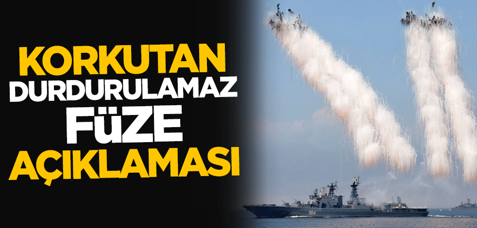 Korkutan 'durdurulamaz füze' açıklaması