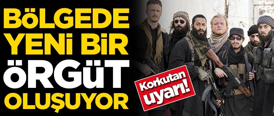 Korkutan uyarıyı yaptı: Yeni bir DAEŞ kuruluyor