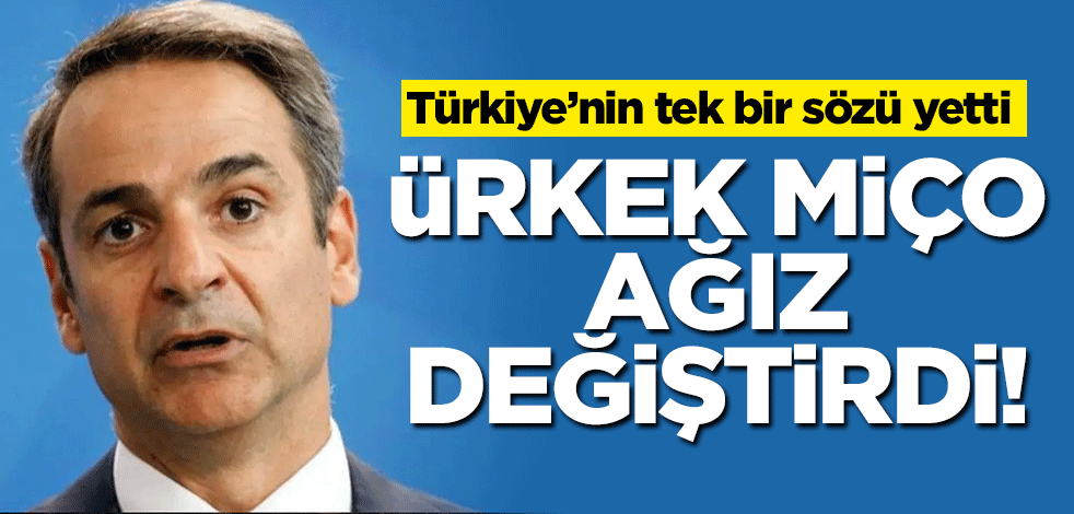 Korkuya kapılan Yunanlılar söylem değiştirdi! Miçotakis'ten Türkiye açıklaması