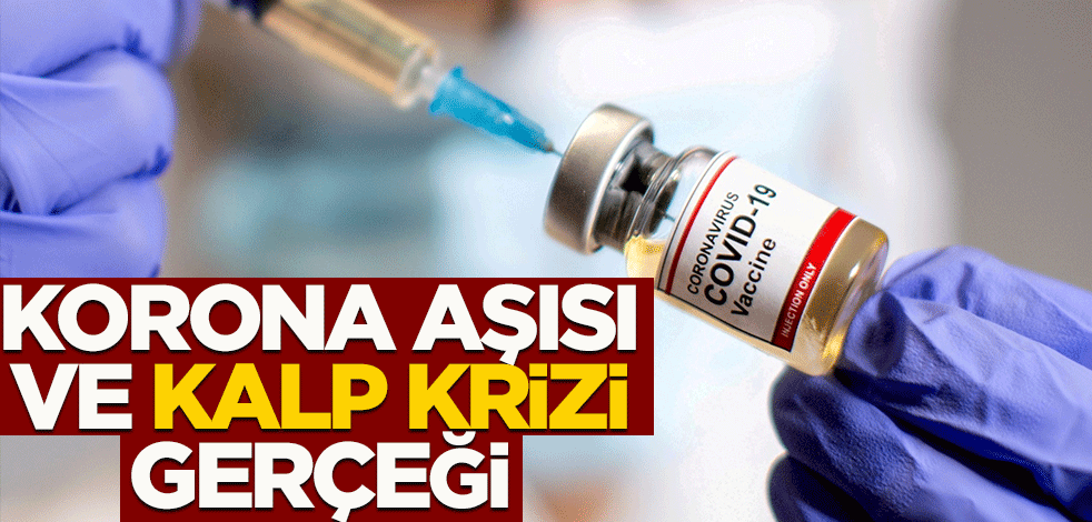 Korona aşısı ve kalp krizi gerçeği! Ölümlerin artış sebebi...