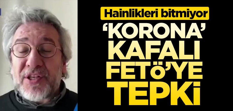  ‘Korona’ kafalı FETÖ’ye tepki
