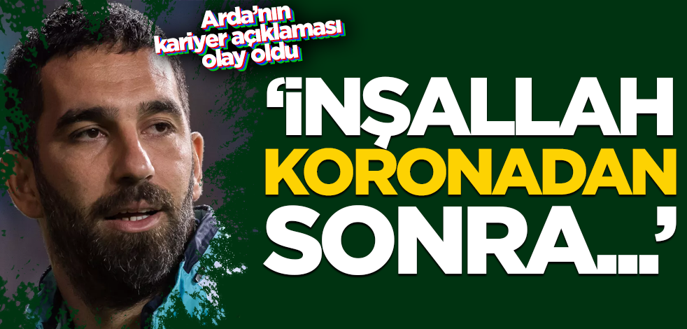 Korona krizinin sonrasını işaret eden Arda Turan'dan gündem olacak çıkış