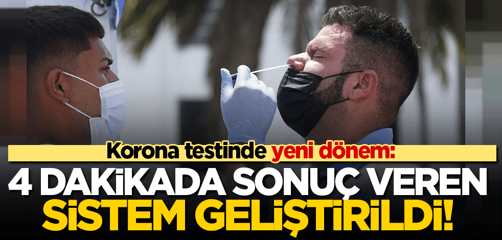 Korona testinde yeni dönem: 4 dakikada sonuç verebilen sistem geliştirildi!