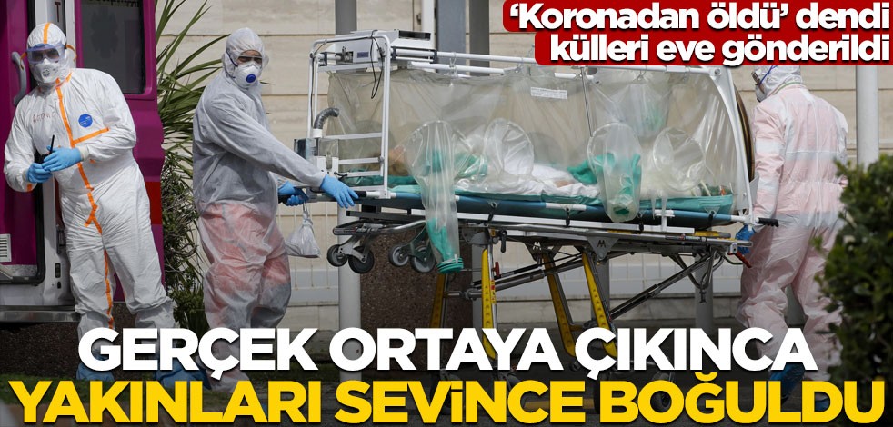 "Koronadan öldü" dendi, külleri eve yollandı… Gerçek ortaya çıkınca yakınları sevince boğuldu