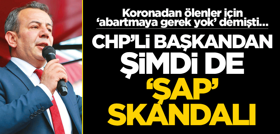 Koronadan ölenler için ‘abartmaya gerek yok’ demişti… CHP’li başkandan şimdi de ‘şap’ skandalı