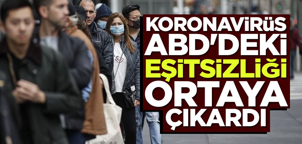 Koronavirüs ABD'deki eşitsizliği ortaya çıkardı