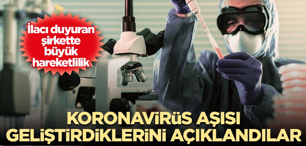 Koronavirüs aşısını geliştirdiklerini açıkladılar
