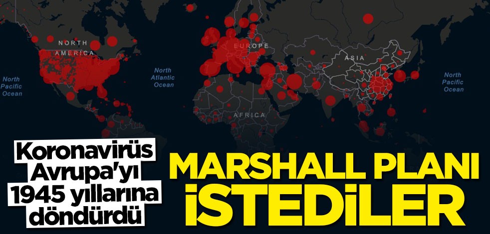 Koronavirüs Avrupa ekonomilerini çökertiyor: Marshall Planı istediler
