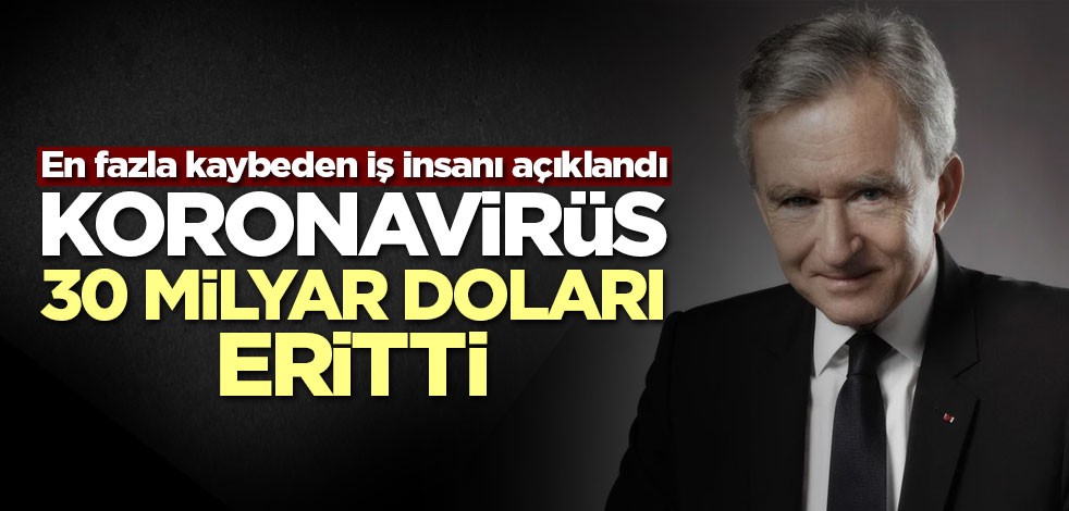 Koronavirüs Bernard Arnaud'un 30 milyar dolarını eritti