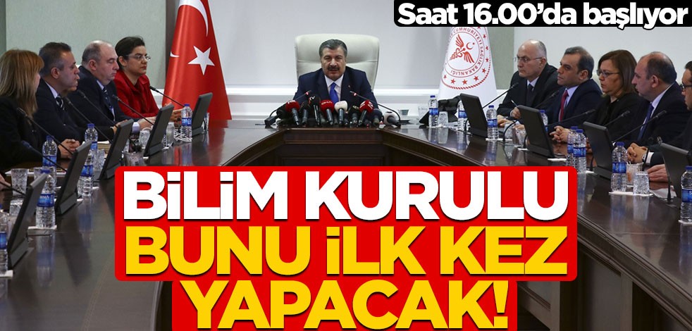 Koronavirüs Bilim Kurulu bunu ilk kez yapacak! Saat 16.00'da başlıyor