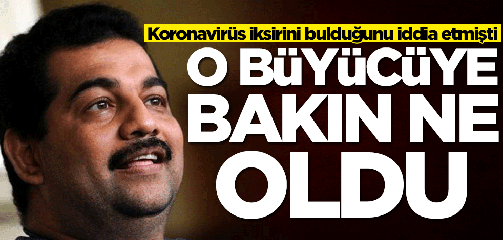 Koronavirüs iksirini bulduğunu iddia etmişti! O büyücüye bakın ne oldu