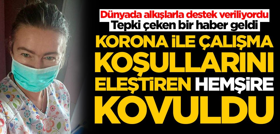 Koronavirüs ile çalışma şartlarını eleştiren hemşire kovuldu