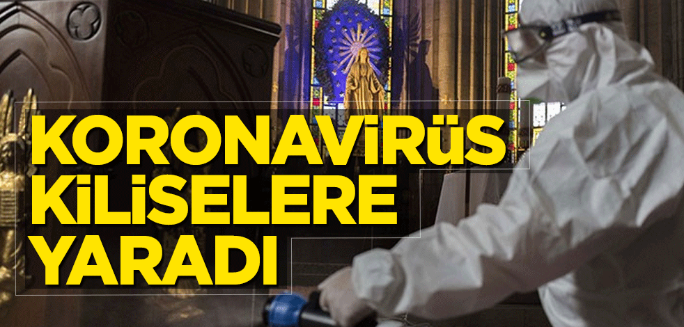Koronavirüs kiliselere yaradı