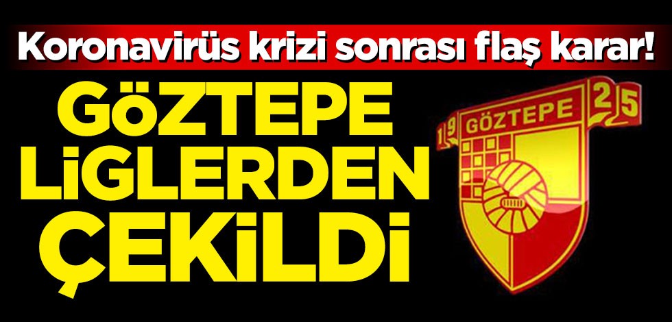 Koronavirüs krizi sonrası flaş karar! Göztepe liglerden çekildi