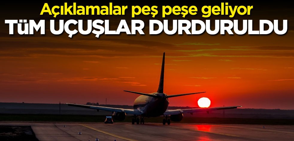 Koronavirüs nedeniyle uluslararası tüm uçuşlar durduruldu