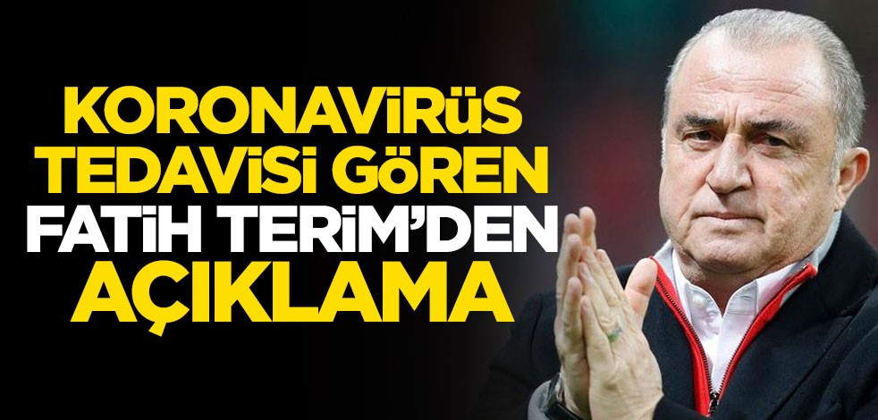 Koronavirüs tedavisi gören Fatih Terim'den açıklama