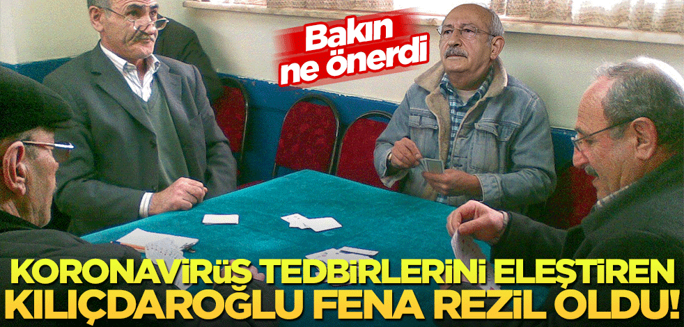 Koronavirüs tedbirlerini eleştiren Kılıçdaroğlu fena rezil oldu!